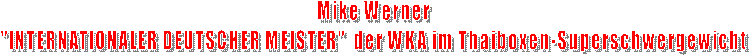 "INTERNATIONALER DEUTSCHER MEISTER"  IM THAIBOXEN-SUPERSCWERGEWICHT